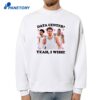 Data Center Yeah I Wish T-Shirt 4 Data Center Yeah I Wish T-Shirt 2