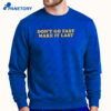 Don’t Go Fast Make It Last Harry Styles T-Shirt 4 Don’t Go Fast Make It Last Harry Styles T-Shirt 2