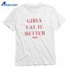 Girls Eat It Better T-shirt 1