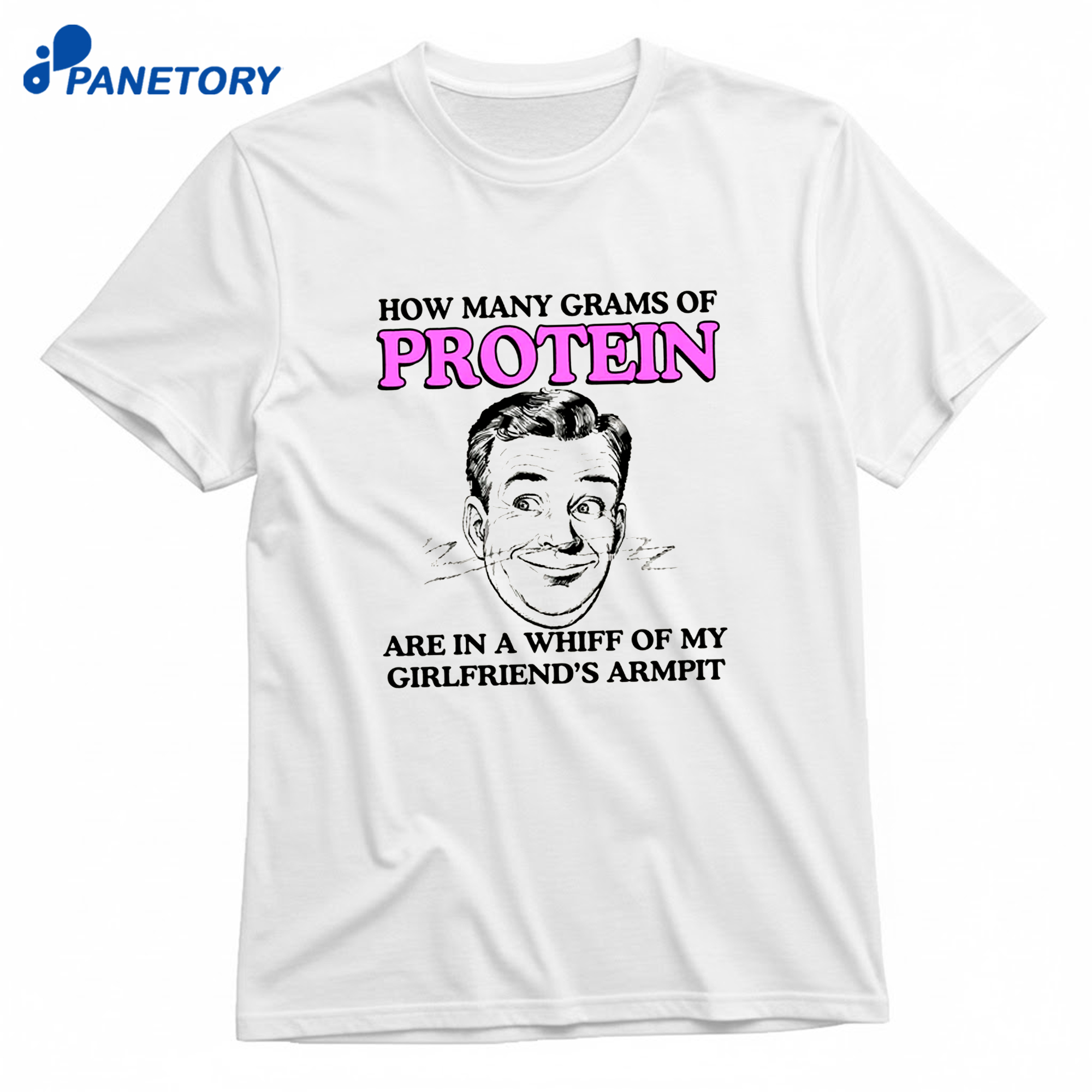 How Many Grams Of Protein Are In A Whiff Of My Girlfriend'S Armpit T-Shirt 8 How Many Grams Of Protein Are In A Whiff Of My Girlfriend'S Armpit T-Shirt 1