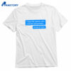 I Hope The Person Who Invented Autocorrect Burns In Hello T-shirt 1