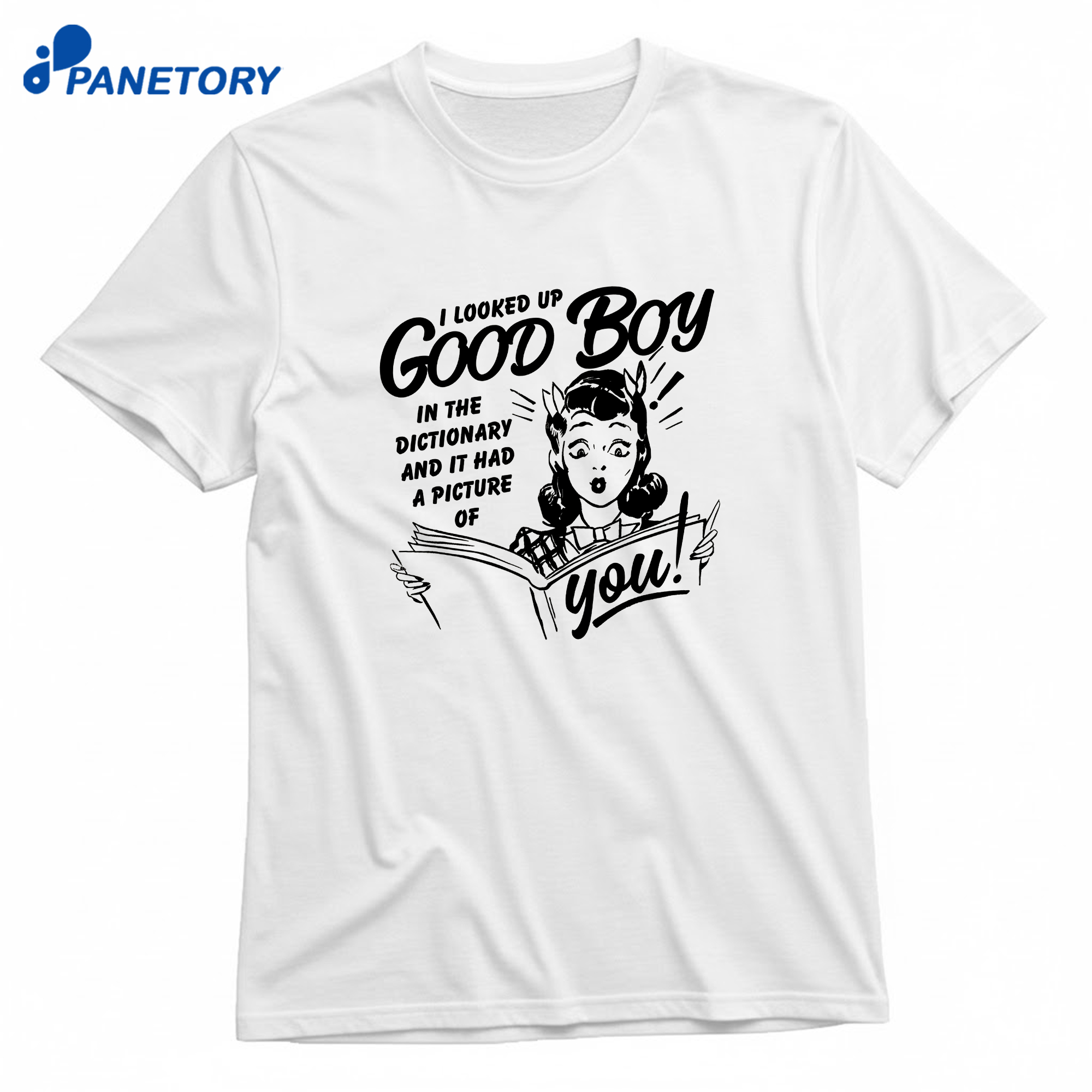 I Looked Up Good Boy In The Dictionary And It Had A Picture Of You T-Shirt 8 I Looked Up Good Boy In The Dictionary And It Had A Picture Of You Shirt 1