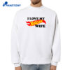 I Love My Hotistic Wife T-Shirt 2