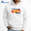 I Love My Hotistic Wife T-Shirt 3