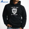 I Put The Gay In I'M Gay T-Shirt 3