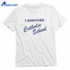 I Survived Catholic School T-shirt 1