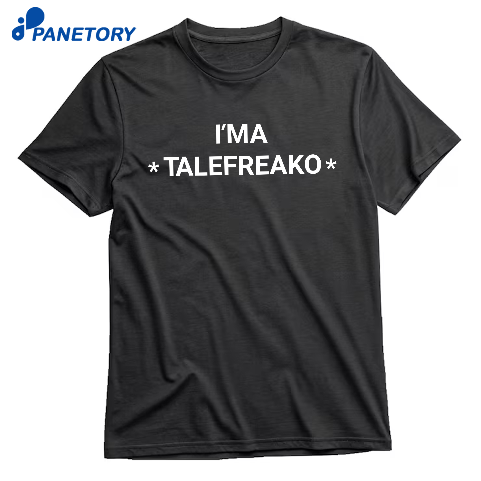 I’m A Talafreako T-Shirt 8 I’m A Talafreako T-Shirt 1