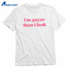 I’m Gayer Than I Look T-shirt 1