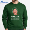 In Billy G We Trust But Not With Hair Fashion T-Shirt 3