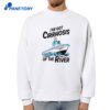 I'Ve Got Cirrhosis Of The River T-Shirt 4 I'Ve Got Cirrhosis Of The River T-Shirt 2