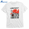 Lobotomy No Loboto Us Loboto We T-shirt 1