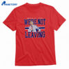 Martin St. Louis We're Not Leaving T-shirt 1