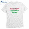 Mommy's Favorite Eater T-shirt 1