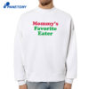 Mommy'S Favorite Eater T-Shirt 2