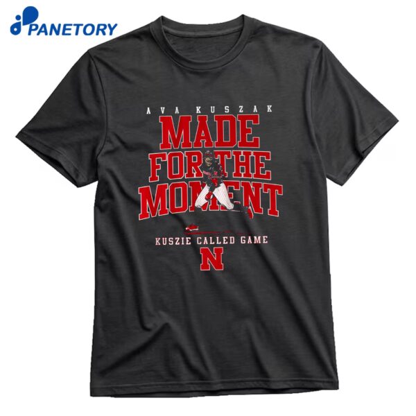 Nebraska Softball Ava Kuszak Made For The Moment T-Shirt