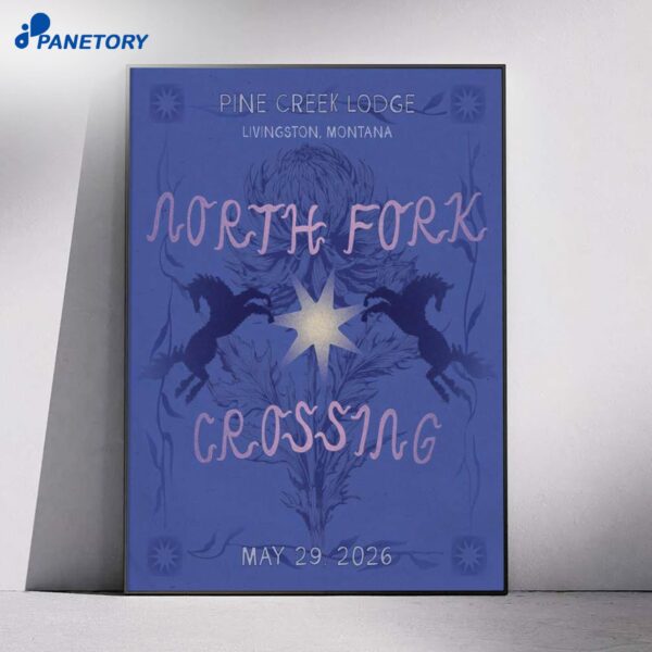North Fork Crossing Livingston Pine Creek Lodge May 29 2026 Poster