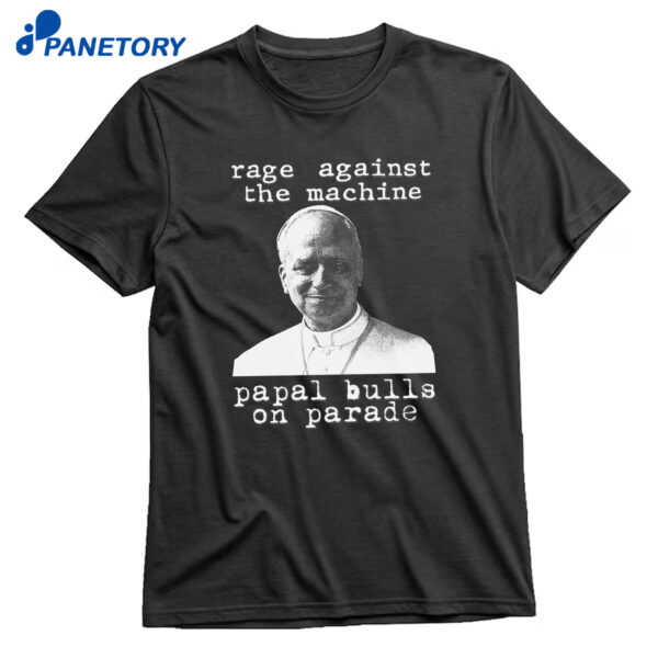 Papal Bulls On Parade T-Shirt