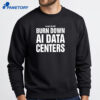 Please Do Not Burn Down Ai Data Centers T-Shirt 2