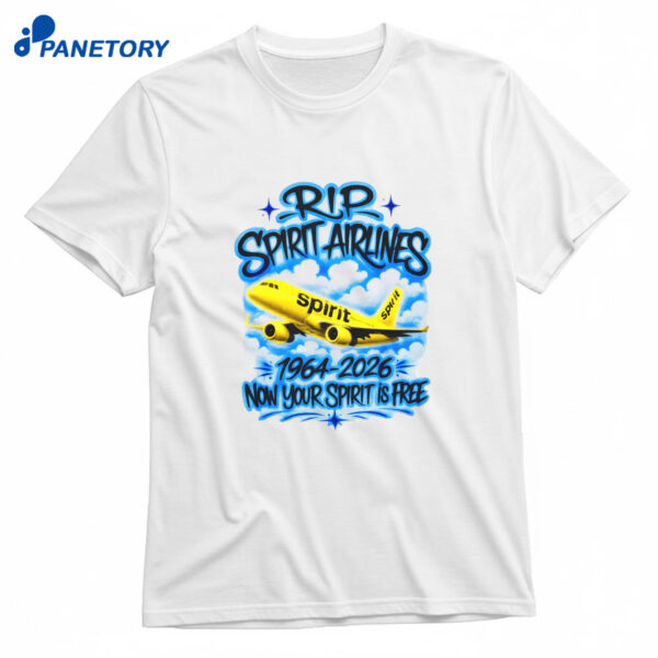 Rip Spirit Airlines 1964-2026 Now Your Spirit Is Free T-Shirt