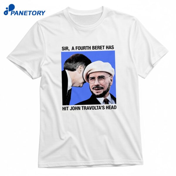 Sir A Fourth Beret Has Hit Actor's Head T-Shirt