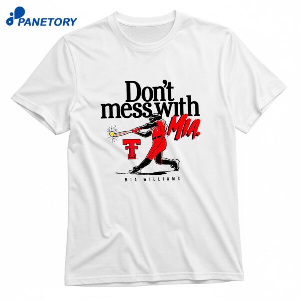 Texas Tech Softball Don't Mess With Mia Williams T-Shirt