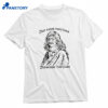 They Think They Them Therefore They Are T-shirt 1