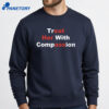 Treat Her With Compassion T-Shirt 4 Treat Her With Compassion T-Shirt 2