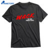 W.a.c.k. We Are Charlie Kirk T-shirt 1