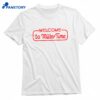 Welcome To Miller Time T-shirt 1