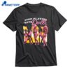 Ariana Grande Stop Playing With Dolls T-shirt 1