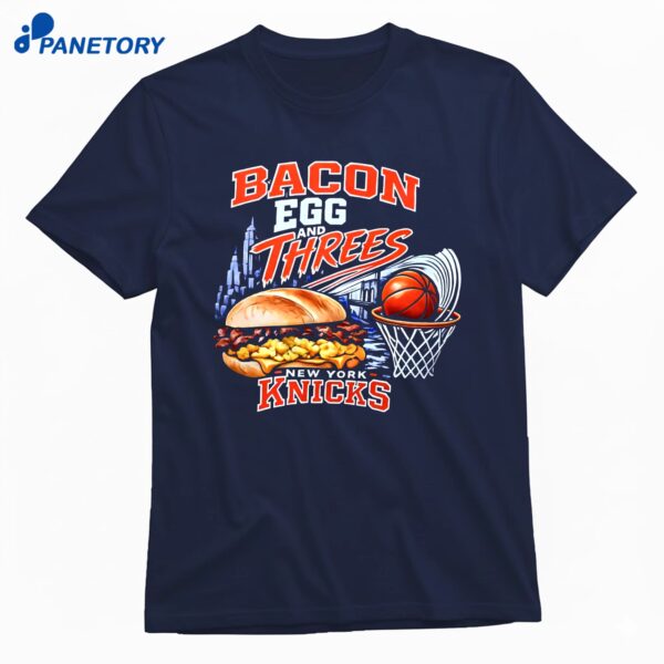 Bacon Egg And Threes New York Knicks T-Shirt