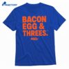 Bacon Egg And Threes T-shirt 1
