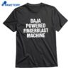 Baja Powered Fingerblast Machine T-shirt 1