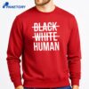 Black White Human T-Shirt 4 Black White Human T-Shirt 2