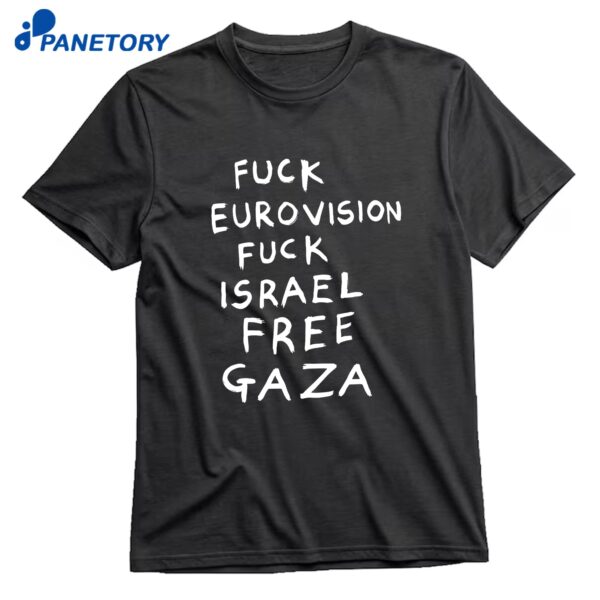 Fuck Eurovision Fuck Israel Free Gaza T-Shirt