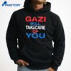 Gazi Will Take Care Of You T-Shirt 3