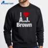I Heart A.j. Brownt-Shirt 4 I Heart A.j. Brown T-Shirt 2