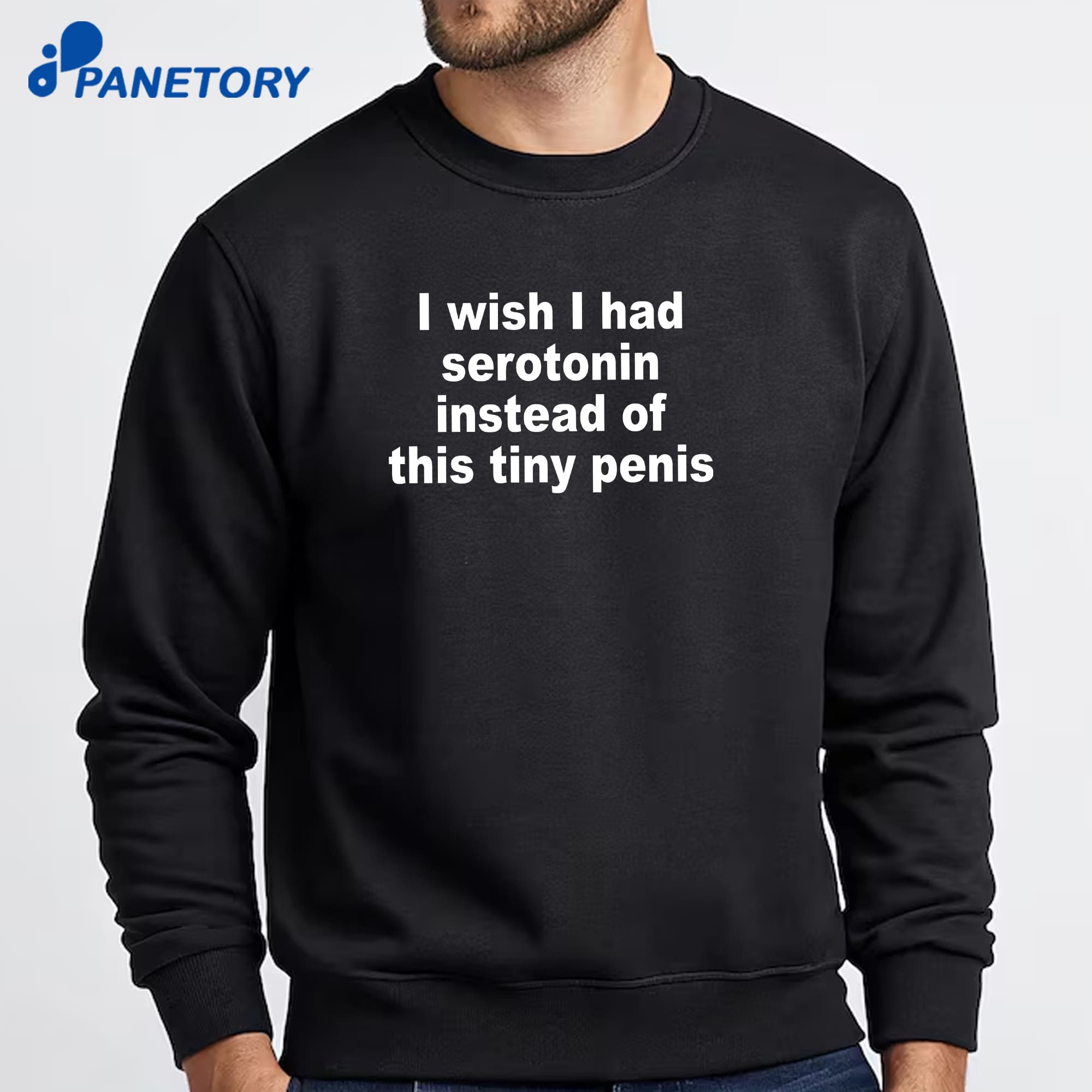 I Wish I Had Serotonin Instead Of This Tiny Penis T-Shirt 6 I Wish I Had Serotonin Instead Of This Tiny Penis T-Shirt 2