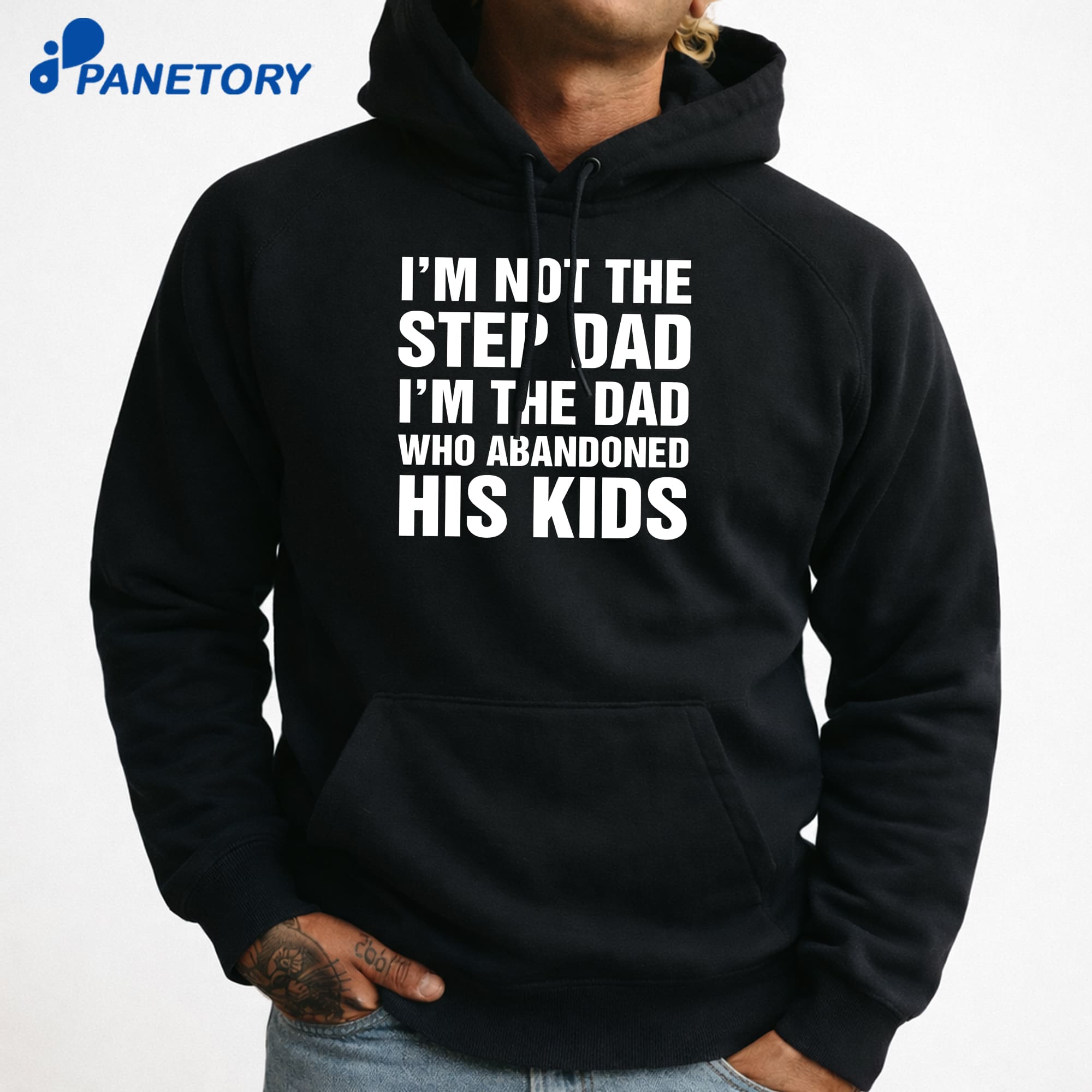 I'M Not The Step Dad I'M The Dad Who Abandoned His Kids T-Shirt 7 I'M Not The Step Dad I'M The Dad Who Abandoned His Kids T-Shirt 3