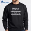 It Seems My Ex-Wife Has Custodymogged Me Due To My Neglectmaxxing T-Shirt 2
