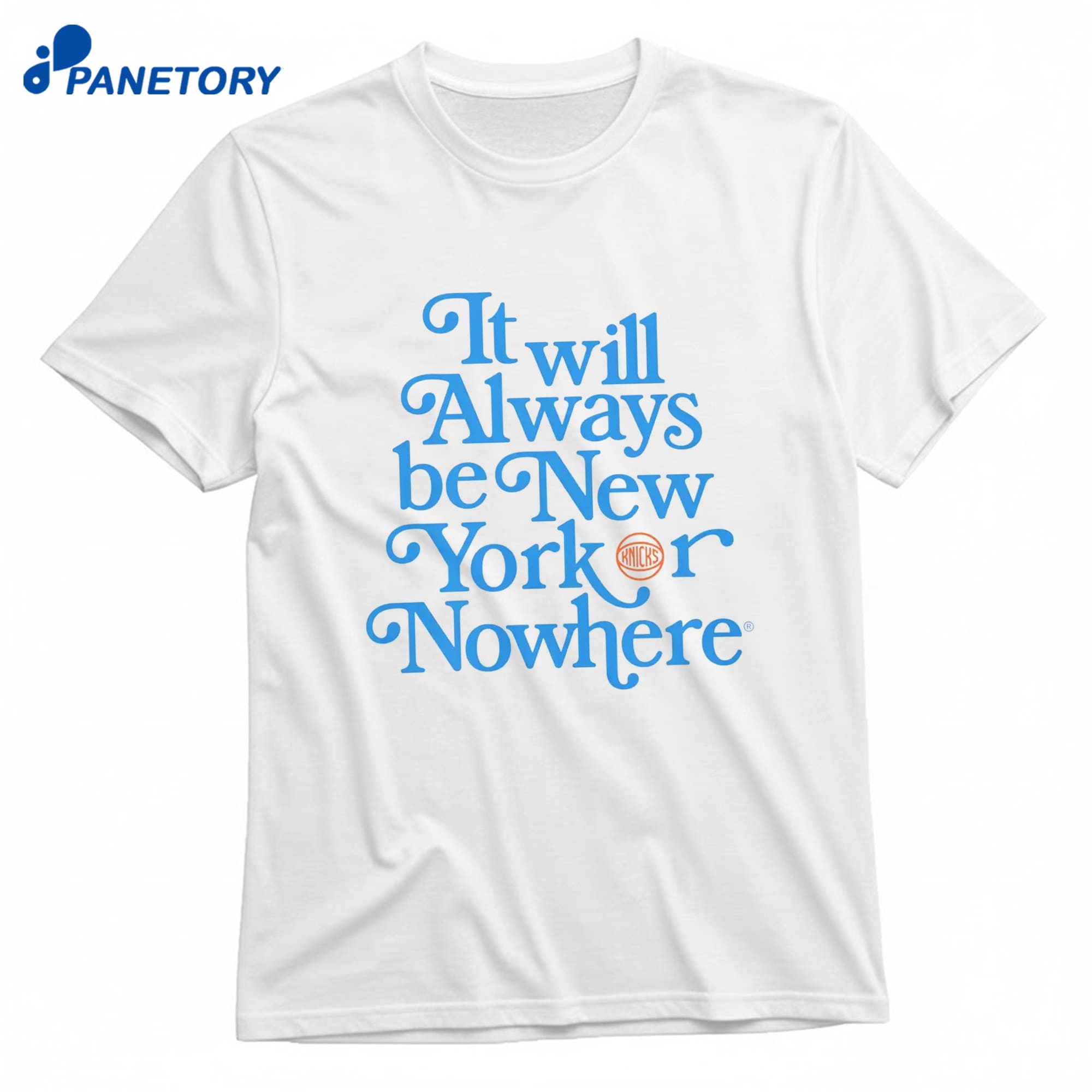 It Will Always Be New York Knicks Or Nowhere T-Shirt 8 It Will Always Be New York Knicks Or Nowhere T-Shirt 1