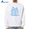 It Will Always Be New York Knicks Or Nowhere T-Shirt 4 It Will Always Be New York Knicks Or Nowhere T-Shirt 2