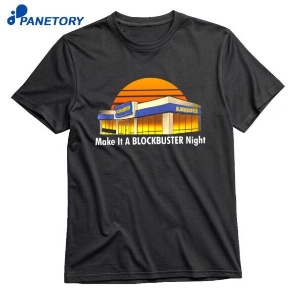 Make It A Blockbuster Night T-Shirt