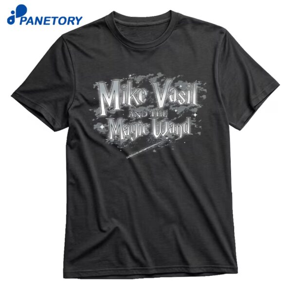 Mike Vasil And The Magic Wand T-Shirt