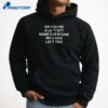 Oh You'Re A Leftist Name Everyone Who Has Left You Backprint T-Shirt 3