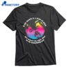 Pride Month Is A State Of Mind It's Always The Right Time To Do Something Gay T-shirt 1