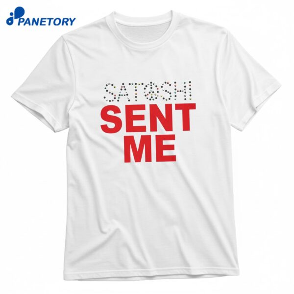 Satoshi Sent Me T-Shirt