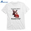 Seth Jarvis You Know I Love A Finnish Boy T-shirt 1