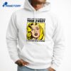 They'Ll Put A Data Center In Your Pussy If You Aren'T Paying Attention T-Shirt 3