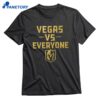 Vegas Golden Knights Vs Everyone T-shirt 1
